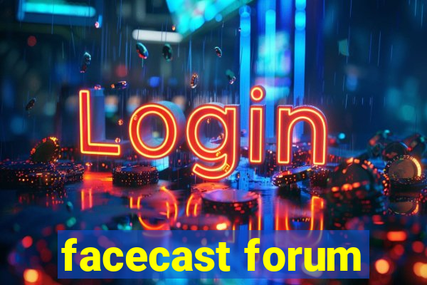 facecast forum